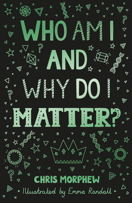 Who Am I and Why Do I Matter? by Morphew, Chris