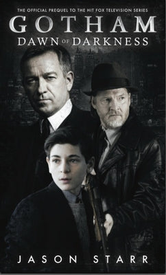 Gotham: Dawn of Darkness by Starr, Jason