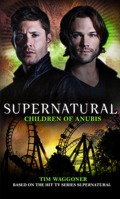 Supernatural - Children of Anubis by Waggoner, Tim