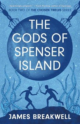 The Chosen Twelve: The Gods of Spenser Island -- James Breakwell, Paperback