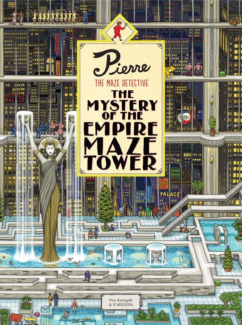 Pierre the Maze Detective: The Mystery of the Empire Maze Tower: (Maze Book for Kids, Adventure Puzzle Book, Seek and Find Book) -- Hiro Kamigaki, Hardcover