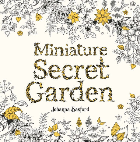 Miniature Secret Garden: A Pocket-Sized Coloring Book for Adults -- Johanna Basford, Paperback