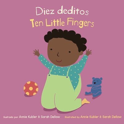 Diez Deditos/Ten Little Fingers -- Annie Kubler, Board Book