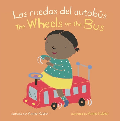 Las Ruedas del Autobús/Wheels on the Bus -- Annie Kubler, Board Book
