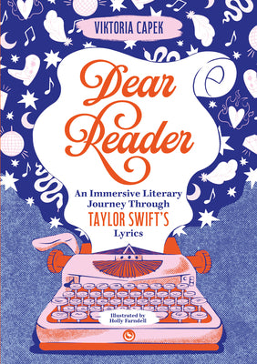 Dear Reader: An Immersive Literary Journey Through Taylor Swift's Lyrics by Capek, Viktoria