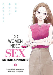 Do Women Need Sex Entertainment? Vol.1 by Yachinatsu
