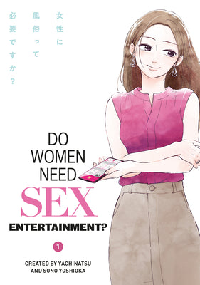 Do Women Need Sex Entertainment? Vol.1 by Yachinatsu