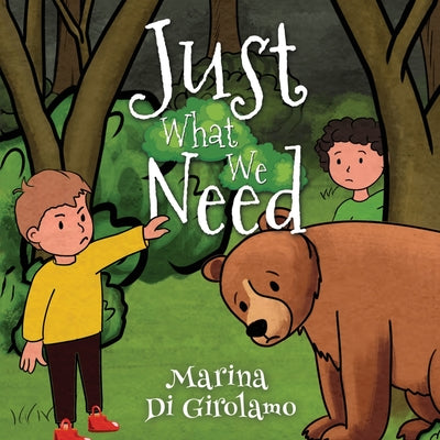 Just What We Need by Di Girolamo, Marina
