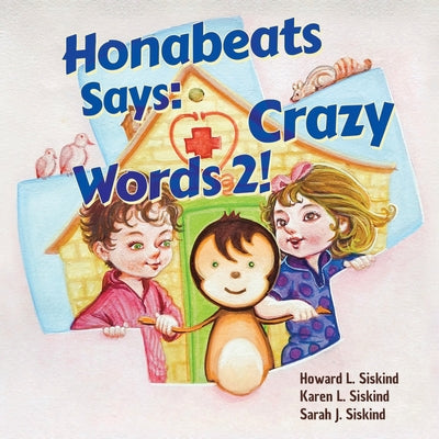 Honabeats Says: Crazy Words 2! by Siskind, Howard L.
