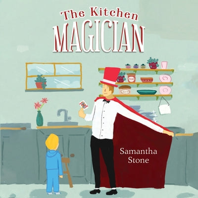 The Kitchen Magician by Stone, Samantha