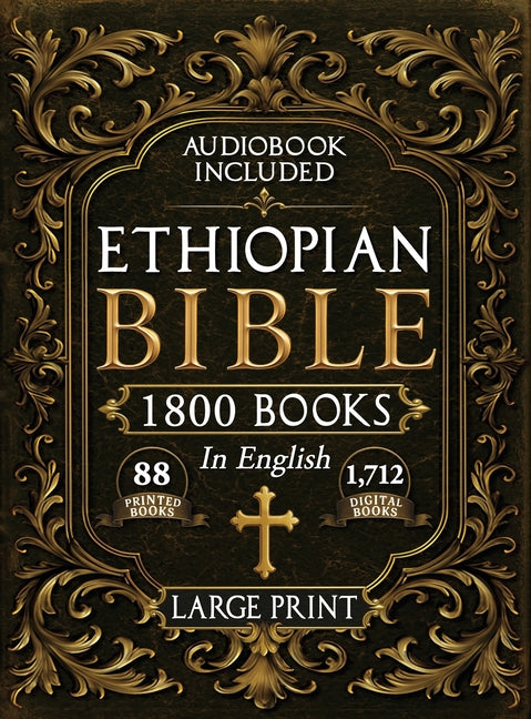 The Complete Restored Ethiopian Bible in English - LARGE PRINT: 88 Books of Ancient Scriptures, Sacred Apocrypha, and Ethiopian Liturgical Heritage wi -- Rush Nilson, Bible
