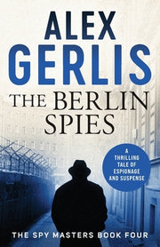 The Berlin Spies by Gerlis, Alex