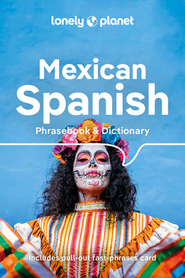 Lonely Planet Mexican Spanish Phrasebook & Dictionary -- Lonely Planet, Paperback