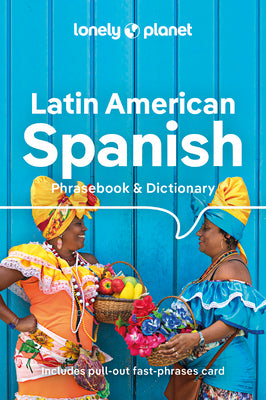 Lonely Planet Latin American Spanish Phrasebook & Dictionary -- Lonely Planet, Paperback