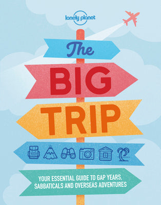 Lonely Planet the Big Trip by Planet, Lonely