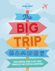 Lonely Planet the Big Trip by Planet, Lonely