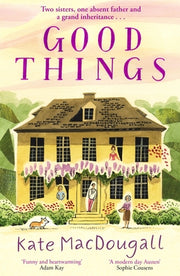Good Things by Macdougall, Kate