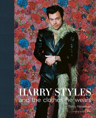 Harry Styles: And the Clothes He Wears -- Terry Newman, Hardcover