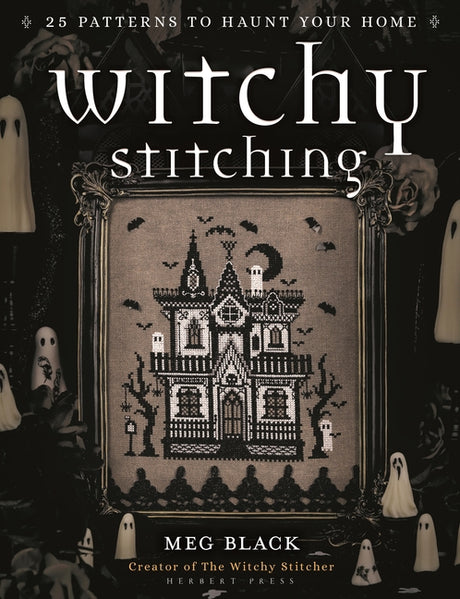 Witchy Stitching: 25 Patterns to Haunt Your Home -- Meg Black, Paperback