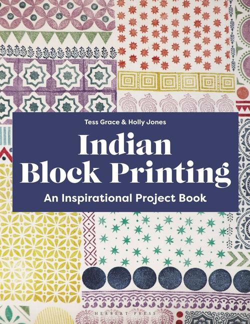Indian Block Printing: An Inspirational Project Book -- Holly Jones, Paperback