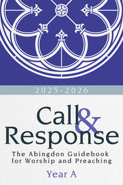 Call & Response: The Abingdon Guidebook for Worship and Preaching, Year A, 2025-2026 by Johnson, R. Deandre