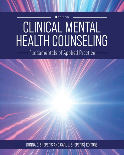 Clinical Mental Health Counseling: Fundamentals of Applied Practice -- Donna Sheperis, Paperback