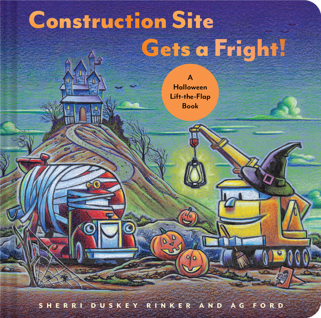 Construction Site Gets a Fright!: A Halloween Lift-The-Flap Book by Rinker, Sherri Duskey