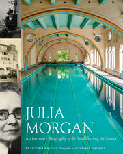 Julia Morgan: An Intimate Biography of the Trailblazing Architect by Kastner, Victoria
