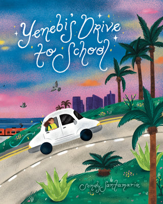 Yenebi's Drive to School -- Sendy Santamaria, Hardcover