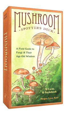 Mushroom Spotter's Deck: A Field Guide to Fungi & Their Age-Old Wisdom by Kott, Megan Lynn
