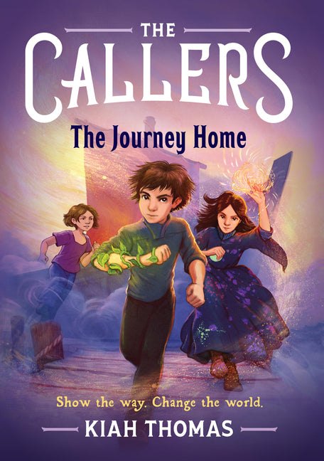 The Callers: The Journey Home: Book 3 -- Kiah Thomas, Hardcover