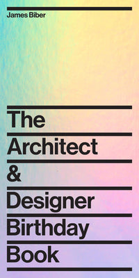 The Architect and Designer Birthday Book by Biber, James