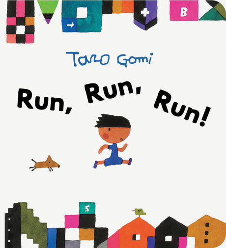 Run, Run, Run! -- Taro Gomi, Board Book