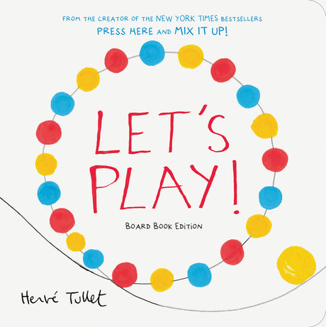 Let's Play!: Board Book Edition -- Herve Tullet, Board Book