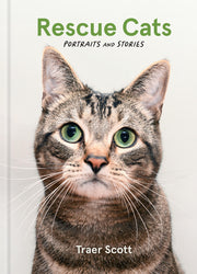 Rescue Cats: Portraits and Stories by Scott, Traer
