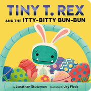 Tiny T. Rex and the Itty-Bitty Bun-Bun: An Easter and Springtime Story by Stutzman, Jonathan