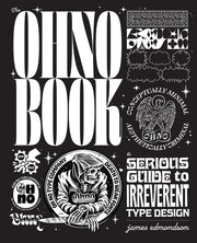 The Ohno Book: A Serious Guide to Irreverent Type Design by Edmondson, James