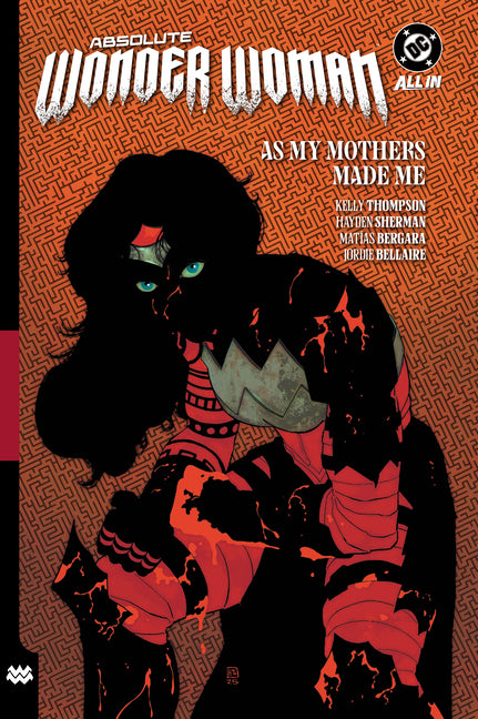 Absolute Wonder Woman Vol. 2: As My Mothers Made Me -- Kelly Thompson, Hardcover