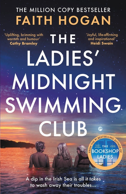 The Ladies' Midnight Swimming Club: An Emotional Story about Finding New Friends and Living Life to the Fullest from the Kindle #1 Bestselling Author -- Faith Hogan, Paperback