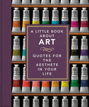 The Little Book of Art: Brushstrokes of Wisdom by Orange Hippo!