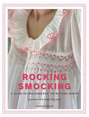 Rocking Smocking: A Guide to Smocking for the Modern Sewist by Burch, Laura