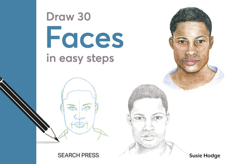 Draw 30: Faces: In Easy Steps -- Susie Hodge, Hardcover