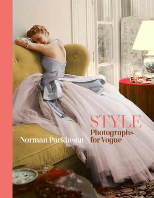 Style: Photographs for Vogue -- Norman Parkinson, Hardcover