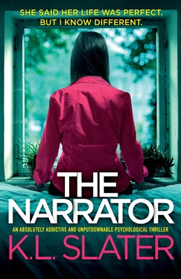 The Narrator: An absolutely addictive and unputdownable psychological thriller -- K. L. Slater, Paperback