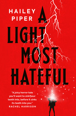 A Light Most Hateful -- Hailey Piper, Paperback