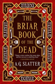 The Briar Book of the Dead by Slatter, A. G.