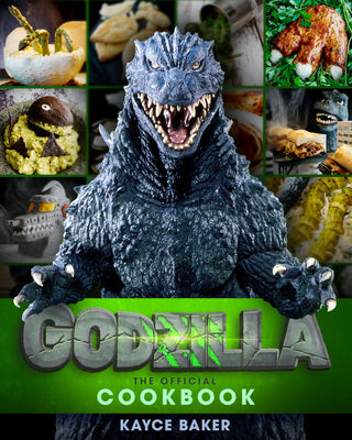 Godzilla: The Official Cookbook -- Kayce Baker, Hardcover