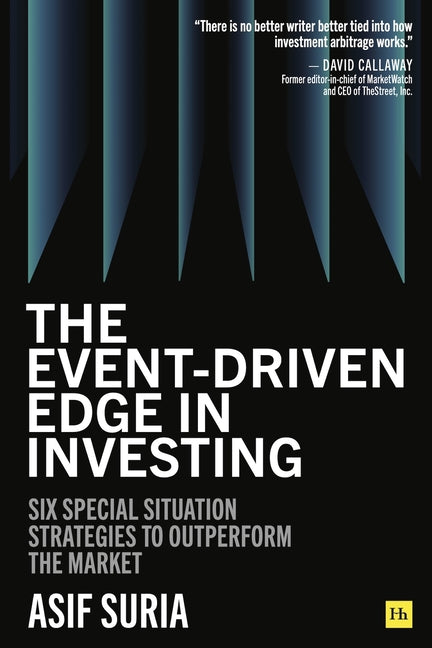 The Event-Driven Edge in Investing: Six Special Situation Strategies to Outperform the Market by Suria, Asif