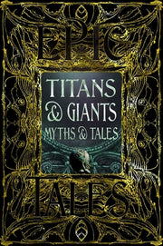 Titans & Giants Myths & Tales: Epic Tales by Felton, Debbie
