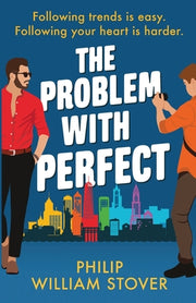 The Problem With Perfect by Stover, Philip William